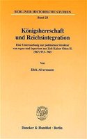Konigsherrschaft Und Reichsintegration