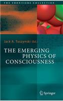 Emerging Physics of Consciousness