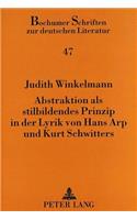 Abstraktion ALS Stilbildendes Prinzip in Der Lyrik Von Hans Arp Und Kurt Schwitters