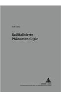 Radikalisierte Phaenomenologie