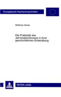 Die Publizitaet Des Jahresabschlusses in Ihrer Geschichtlichen Entwicklung