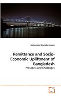 Remittance and Socio-Economic Upliftment of Bangladesh