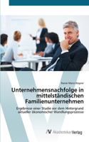 Unternehmensnachfolge in mittelständischen Familienunternehmen