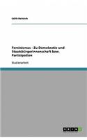 Feminismus - Zu Demokratie und StaatsbürgerInnenschaft bzw. Partizipation