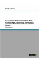 königliche Hochzeitsmahl (Mt 22, 1-14). Erarbeitung des matthäischen Gleichnistexts anhand der Methoden der historisch-kritischen Exegese