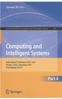 Computing and Intelligent Systems: International Conference, ICCIC 2011, Held in Wuhan, China, September 17-18, 2011, Proceedings, Part IV