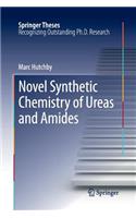 Novel Synthetic Chemistry of Ureas and Amides