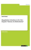 Biografisches Schreiben in Per Olov Enquists Hamsun. En filmberättelse