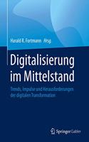 Digitalisierung Im Mittelstand: Trends, Impulse Und Herausforderungen Der Digitalen Transformation