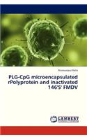 Plg-Cpg Microencapsulated Rpolyprotein and Inactivated 146's' Fmdv