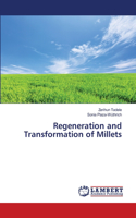 Regeneration and Transformation of Millets