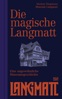 Magical Langmatt: The Story of an Unusual Museum