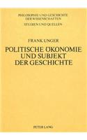 Politische Oekonomie und Subjekt der Geschichte