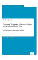 Corporate Web-Video - Chancen, Risiken und gesellschaftlicher Sinn