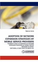 Adoption of Network Expansion Strategies by Mobile Service Providers