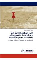 An Investigation into Geospatial Tools for a Multipurpose Cadastre