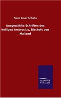 Ausgewählte Schriften des heiligen Ambrosius, Bischofs von Mailand