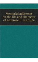 Memorial addresses on the life and character of Ambrose E. Burnside: (English)