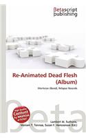 Re-Animated Dead Flesh (Album)