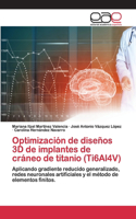 Optimización de diseños 3D de implantes de cráneo de titanio (Ti6Al4V)