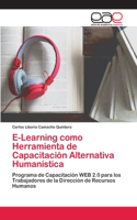 E-Learning como Herramienta de Capacitación Alternativa Humanística