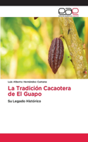 Tradición Cacaotera de El Guapo