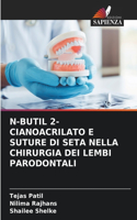 N-Butil 2-Cianoacrilato E Suture Di Seta Nella Chirurgia Dei Lembi Parodontali