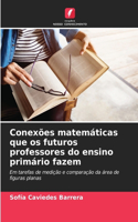 Conexões matemáticas que os futuros professores do ensino primário fazem