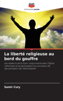 liberté religieuse au bord du gouffre