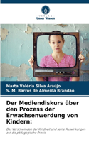 Mediendiskurs über den Prozess der Erwachsenwerdung von Kindern