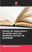 Gestão da segurança e da saúde para um ambiente escolar de qualidade