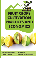 Fruit Crops: Cultivation Practices and Economics