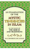 Examination of the Mystic Tendencies in Islam in the Light of the Quran and Traditions