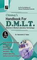 Chinmay's Handbook for D.M.L.T. (Diploma in Medical Laboratory Technology) 1st Year. As Per The Syllabus of Various Paramedical Councils