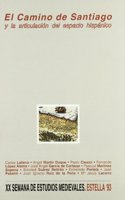 El camino de Santiago y la articulacio n del espacio hispa nico (Spanish Edition)