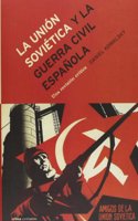 La Union Sovietica y La Guerra Civil Espanola