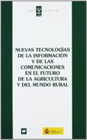 Nuevas tecnologias de la informacion y de las comunicaciones en el futuro de la agricultura y del medio rural