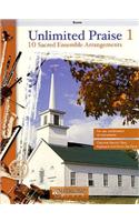 Unlimited Praise 1: 10 Sacred Ensemble Arrangements