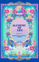 ALCHEMY OF LIFE - A phoenix- like cycle of us humans.