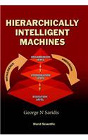Hierarchically Intelligent Machines
