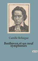 Beethoven et ses neuf symphonies