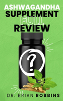 Ashwagandha Supplement Full Review