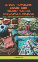 Explore the World of Crochet with 101 Stitch Patterns and Edgings in this Book