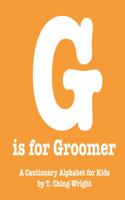 G is for Groomer