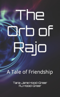 The Orb of Rajo: A Tale of Friendship