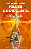 Invasion of The Killer Croissants