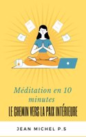 Méditation en 10 minutes - Le chemin vers la paix intérieure en 27 chapitres