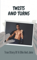 Twists And Turns: True Story Of A Ellie And Jake: Twisted Hope