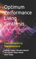 Optimum Performance Living Synthesis: From Pandemic to Permanescence