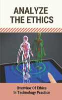 Analyze The Ethics